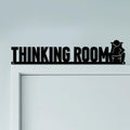 CUTHOLLOW Thinking Room Door Topper Sign Metal Wall Art Decor