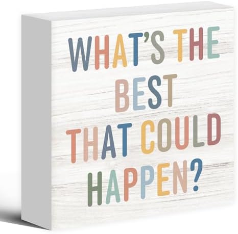 Boho Inspirational Positive Wood Box Sign Desk Decor 5X5, What's the Best That Could Happen Wooden Block Sign Decorations for Kids Room Playroom Bedroom Desk Table Wall Tabletop Shelf Decor