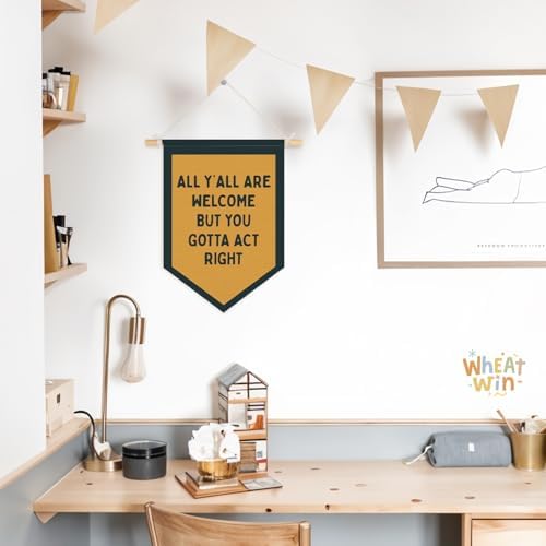 Classroom Decor, All Y'all Are Welcome But You Gotta Act Right Wall Art Pennant Flag, Welcome Home Banner Funny Wall Decor for Home Office Classroom 15x11 Inch