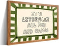 Framed 24x36 inch It's Literally All Fun And Games Funny Quotes Wall Art Preppy Minimalist Poster Canvas Prints For Kids Living Room Nursery Bedroom Wall Decor