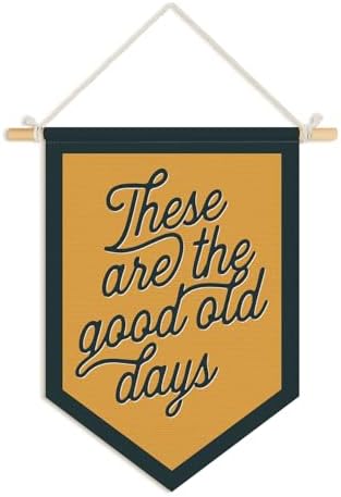 Wheatwin These Are The Good Old Days Sign, Vintage Wall Decor Pennant Flag, Motivational Positive Wall Decor for Kids Nursery Bedroom Playroom Home Office 15x11 Inch