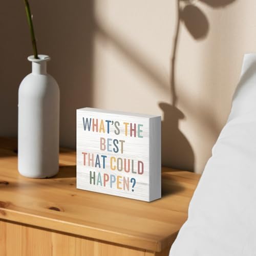 Boho Inspirational Positive Wood Box Sign Desk Decor 5X5, What's the Best That Could Happen Wooden Block Sign Decorations for Kids Room Playroom Bedroom Desk Table Wall Tabletop Shelf Decor