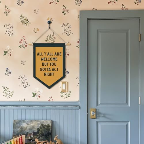 Classroom Decor, All Y'all Are Welcome But You Gotta Act Right Wall Art Pennant Flag, Welcome Home Banner Funny Wall Decor for Home Office Classroom 15x11 Inch