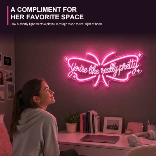 You're Like Really Pretty Neon Sign, Pink Butterfly LED Neon Light for Wall Decor, Girls Bedroom Decor, Teen Girl Room Decor Aesthetic, Cute Light Up Sign for Bedroom, Dorm, Salon, Birthday Gift