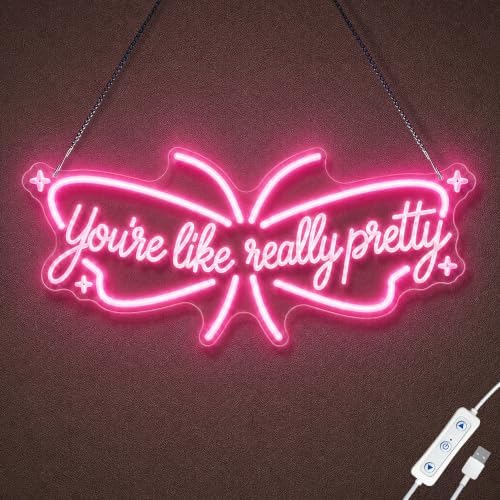 You're Like Really Pretty Neon Sign, Pink Butterfly LED Neon Light for Wall Decor, Girls Bedroom Decor, Teen Girl Room Decor Aesthetic, Cute Light Up Sign for Bedroom, Dorm, Salon, Birthday Gift